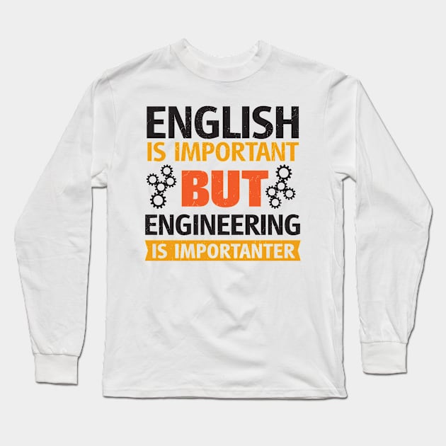 English Is Important But Engineering is Importanter Long Sleeve T-Shirt by BraaiNinja